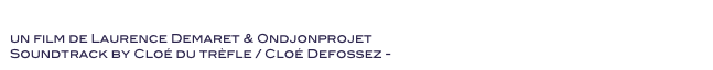 Les gitans dans leur terrain
un film de Laurence Demaret & Ondjonprojet
Soundtrack by Cloé du trèfle / Cloé Defossez - Voir le Film